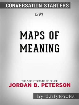 cover image of Maps of Meaning--The Architecture of Belief by Jordan B. Peterson  | Conversation Starters